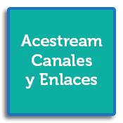 Sección Canales y enlaces Acestream