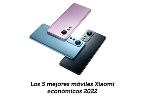 Los 5 mejores móviles Xiaomi económicos 2022